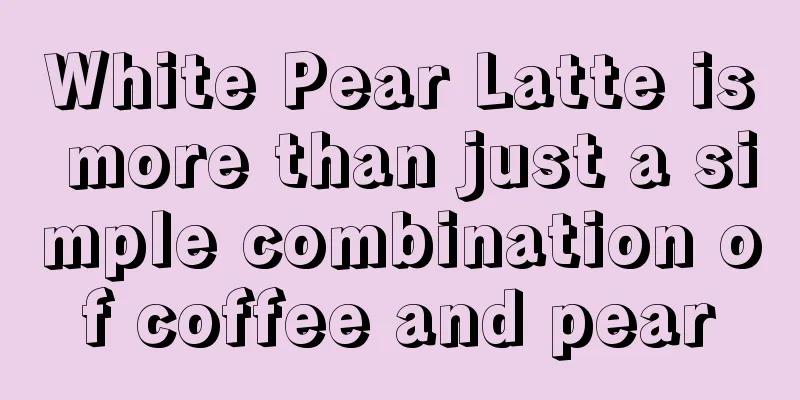 White Pear Latte is more than just a simple combination of coffee and pear