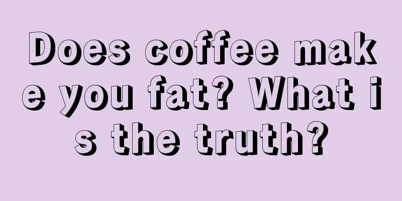 Does coffee make you fat? What is the truth?