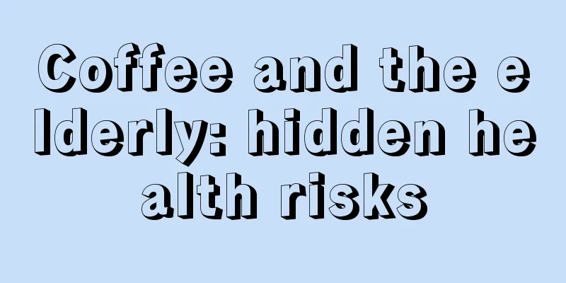 Coffee and the elderly: hidden health risks