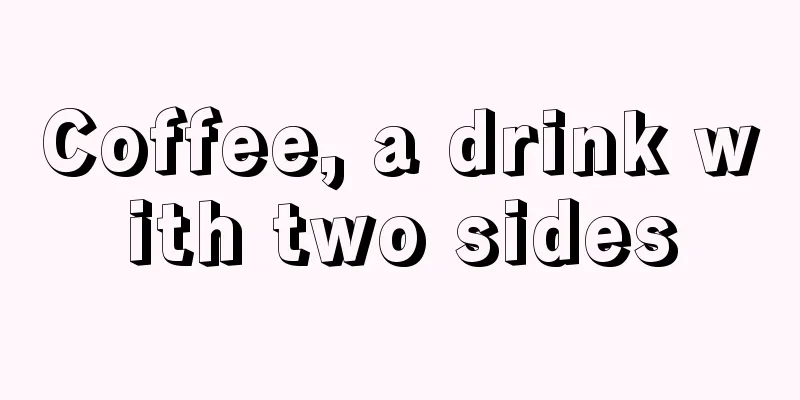 Coffee, a drink with two sides