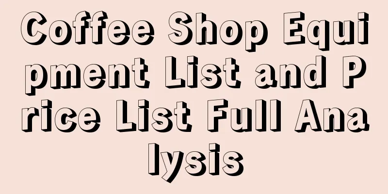 Coffee Shop Equipment List and Price List Full Analysis