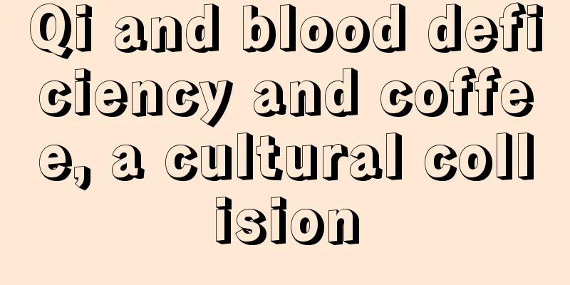 Qi and blood deficiency and coffee, a cultural collision