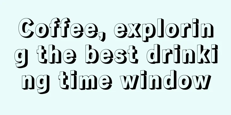 Coffee, exploring the best drinking time window