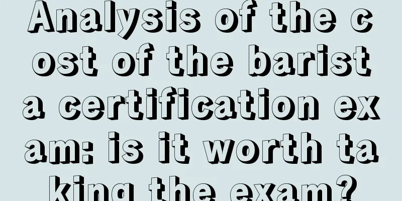 Analysis of the cost of the barista certification exam: is it worth taking the exam?
