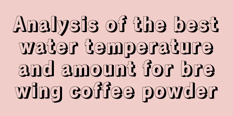 Analysis of the best water temperature and amount for brewing coffee powder