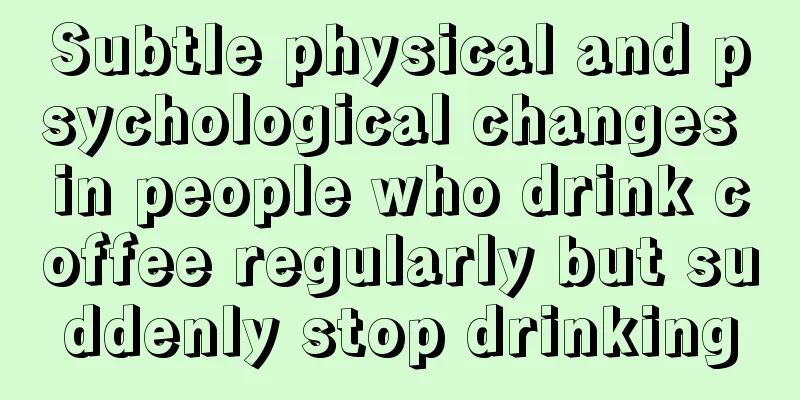 Subtle physical and psychological changes in people who drink coffee regularly but suddenly stop drinking