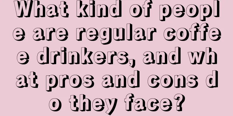 What kind of people are regular coffee drinkers, and what pros and cons do they face?