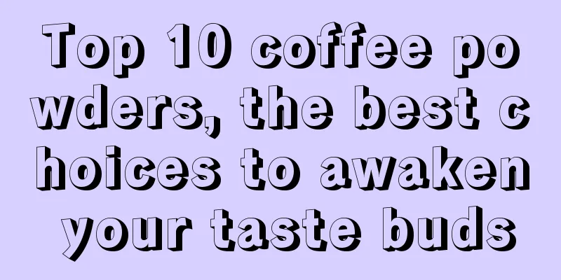 Top 10 coffee powders, the best choices to awaken your taste buds
