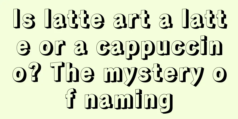 Is latte art a latte or a cappuccino? The mystery of naming