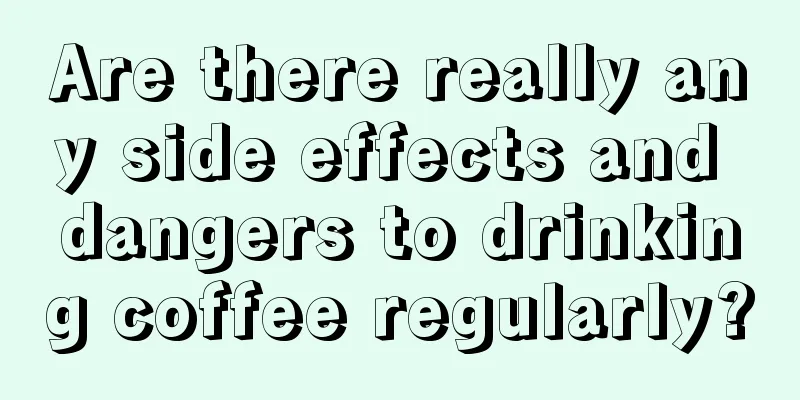 Are there really any side effects and dangers to drinking coffee regularly?