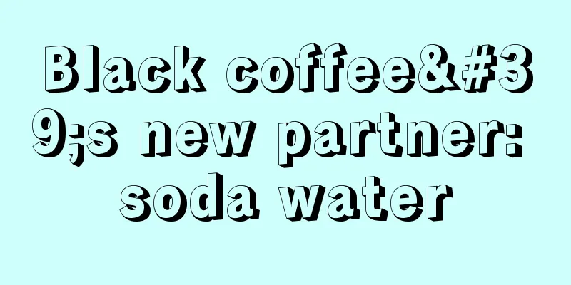 Black coffee's new partner: soda water