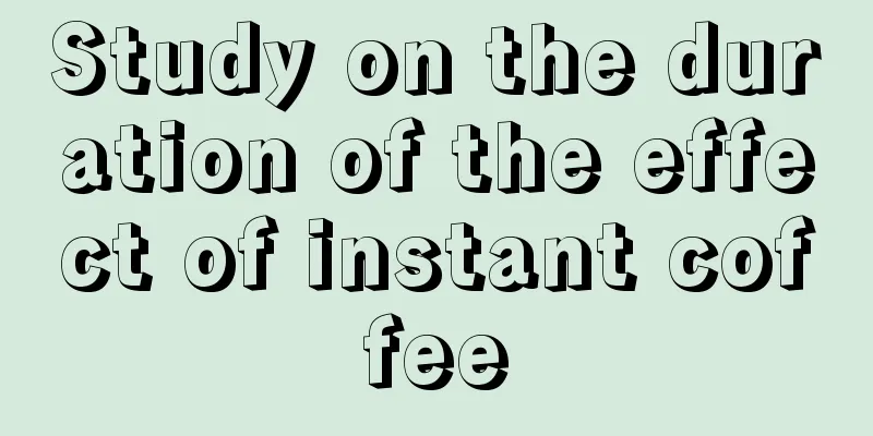 Study on the duration of the effect of instant coffee