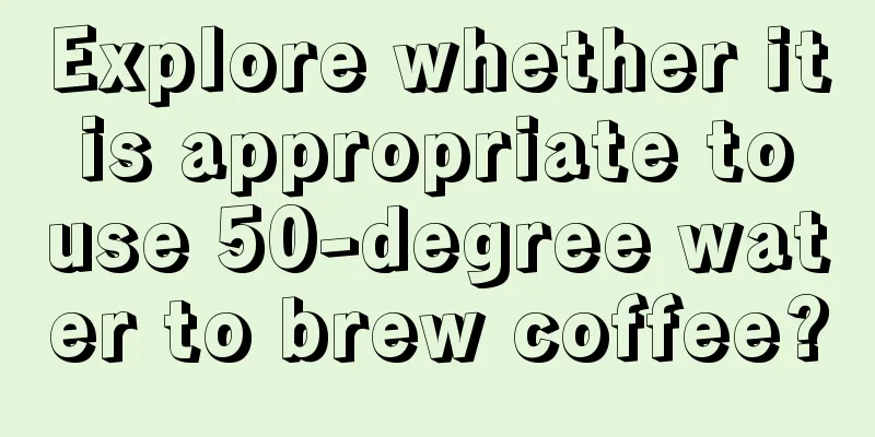 Explore whether it is appropriate to use 50-degree water to brew coffee?