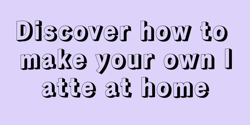 Discover how to make your own latte at home