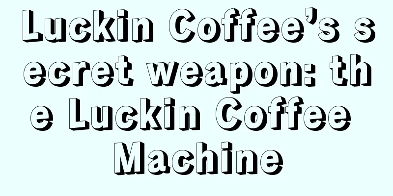 Luckin Coffee’s secret weapon: the Luckin Coffee Machine