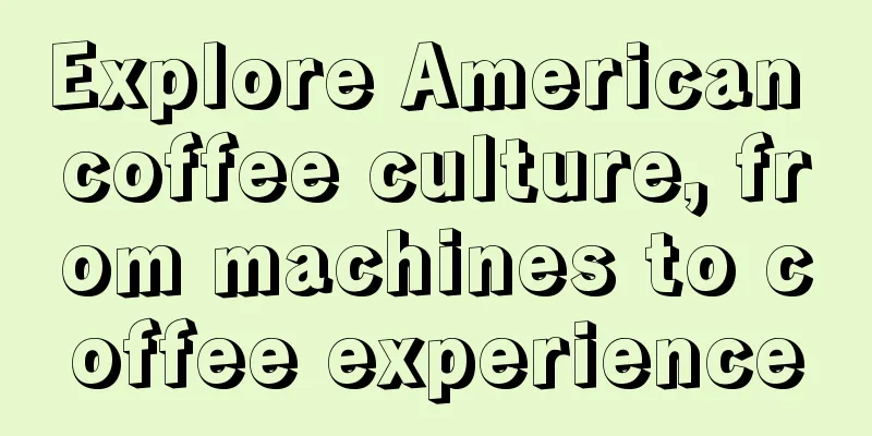 Explore American coffee culture, from machines to coffee experience