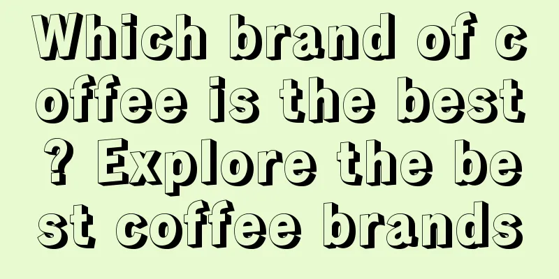 Which brand of coffee is the best? Explore the best coffee brands