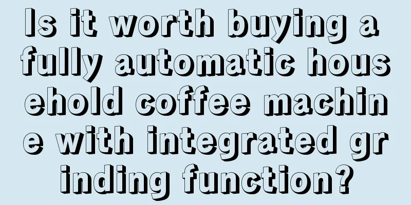 Is it worth buying a fully automatic household coffee machine with integrated grinding function?