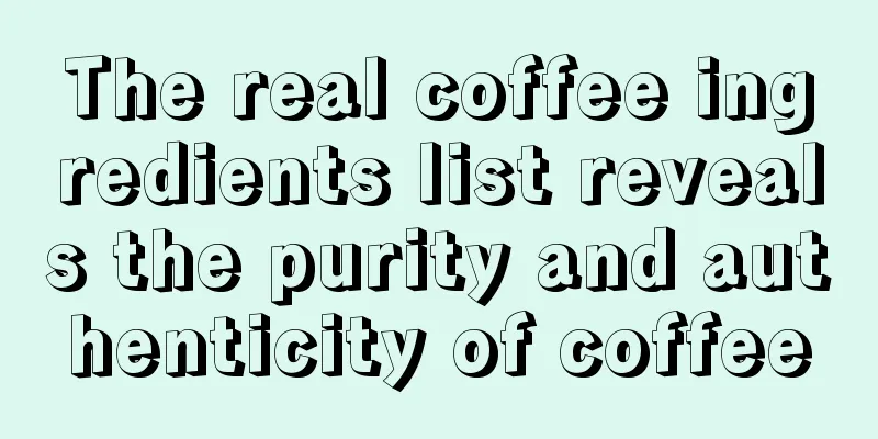 The real coffee ingredients list reveals the purity and authenticity of coffee