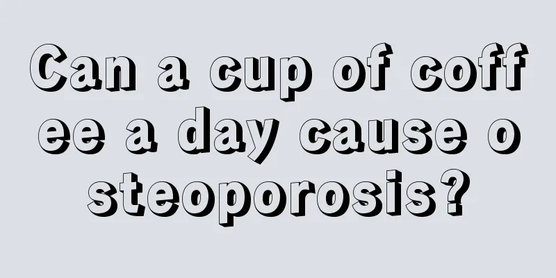 Can a cup of coffee a day cause osteoporosis?