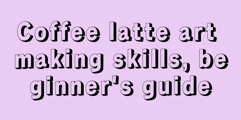 Coffee latte art making skills, beginner's guide