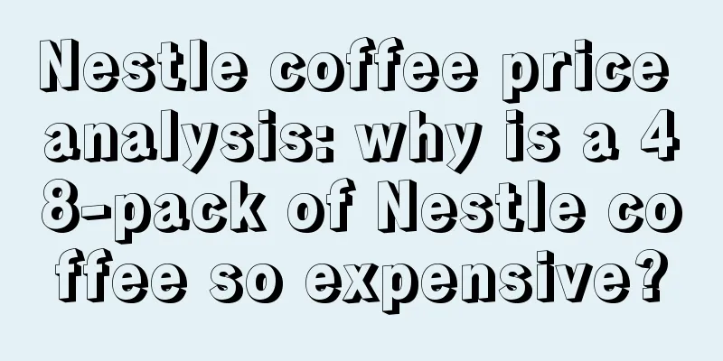 Nestle coffee price analysis: why is a 48-pack of Nestle coffee so expensive?