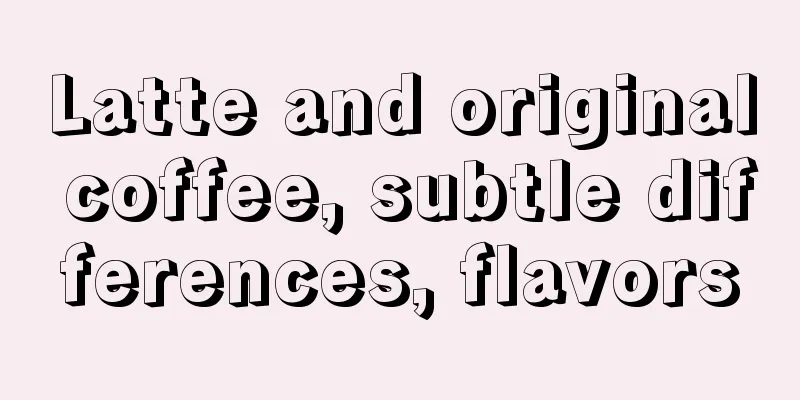 Latte and original coffee, subtle differences, flavors