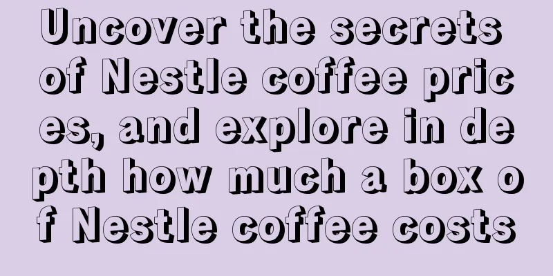 Uncover the secrets of Nestle coffee prices, and explore in depth how much a box of Nestle coffee costs