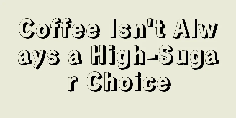 Coffee Isn't Always a High-Sugar Choice