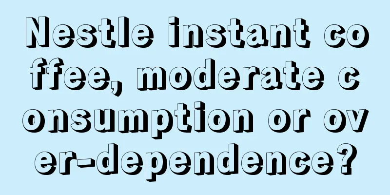 Nestle instant coffee, moderate consumption or over-dependence?