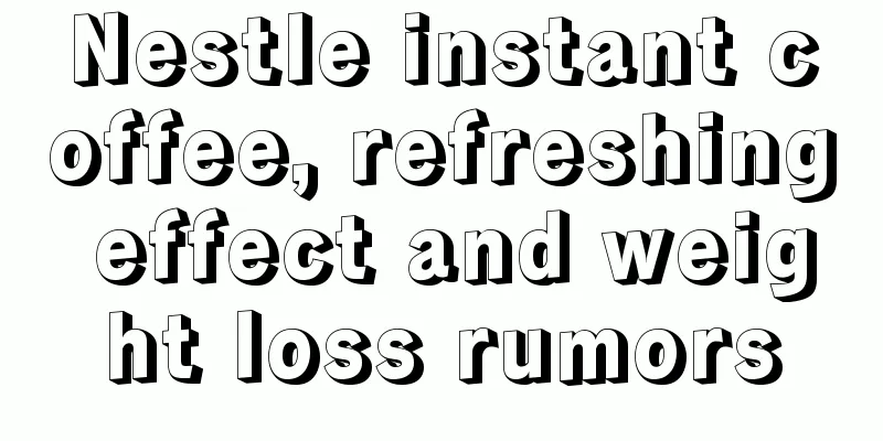 Nestle instant coffee, refreshing effect and weight loss rumors