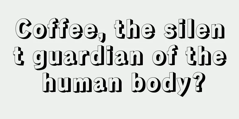 Coffee, the silent guardian of the human body?