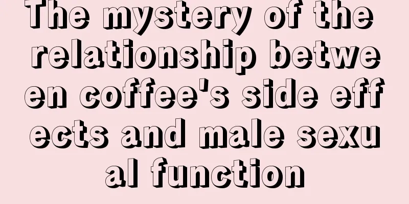 The mystery of the relationship between coffee's side effects and male sexual function