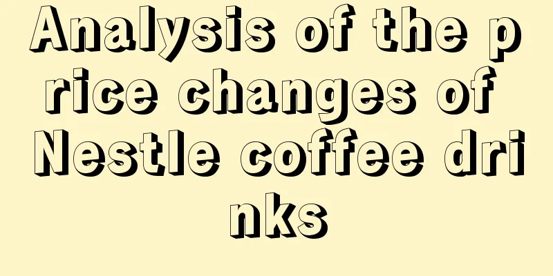 Analysis of the price changes of Nestle coffee drinks