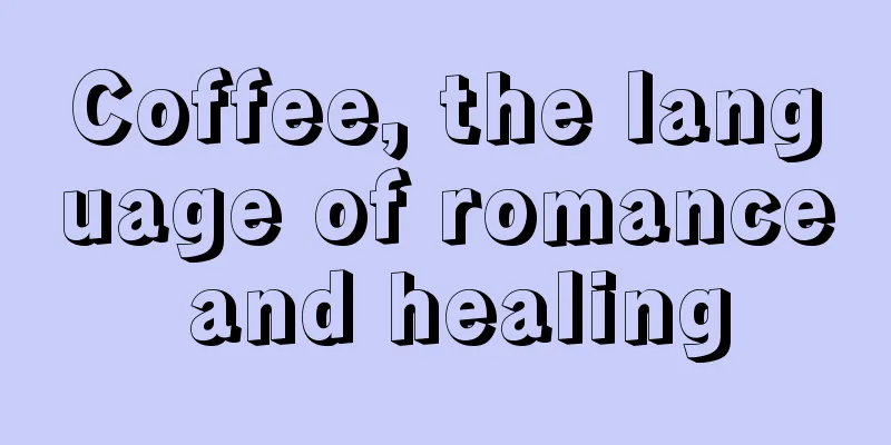 Coffee, the language of romance and healing