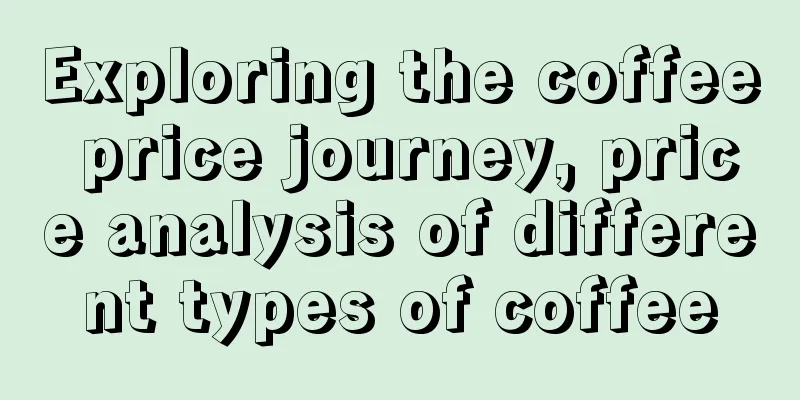 Exploring the coffee price journey, price analysis of different types of coffee