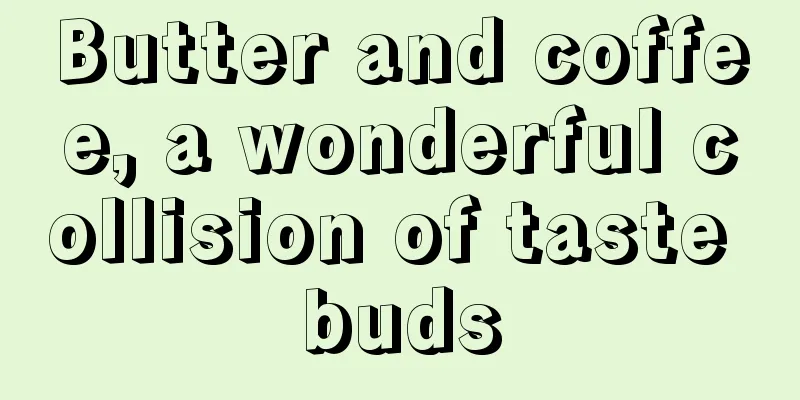 Butter and coffee, a wonderful collision of taste buds