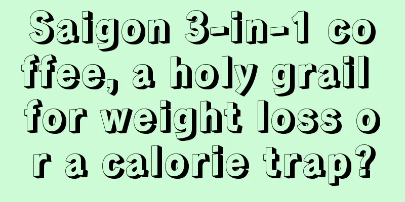Saigon 3-in-1 coffee, a holy grail for weight loss or a calorie trap?