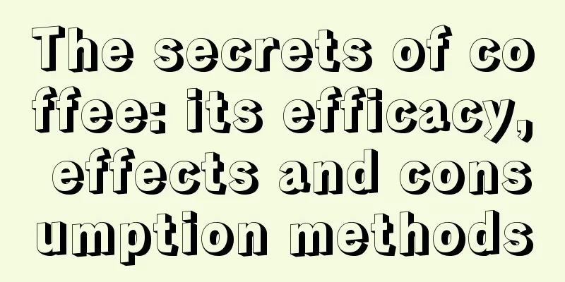 The secrets of coffee: its efficacy, effects and consumption methods