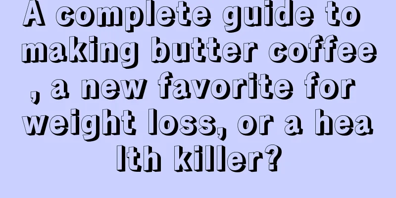 A complete guide to making butter coffee, a new favorite for weight loss, or a health killer?