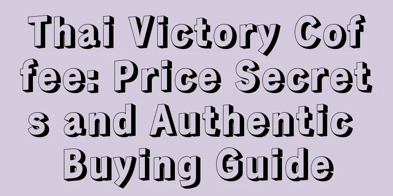 Thai Victory Coffee: Price Secrets and Authentic Buying Guide