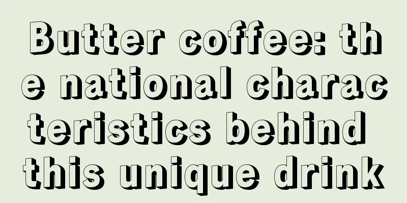 Butter coffee: the national characteristics behind this unique drink