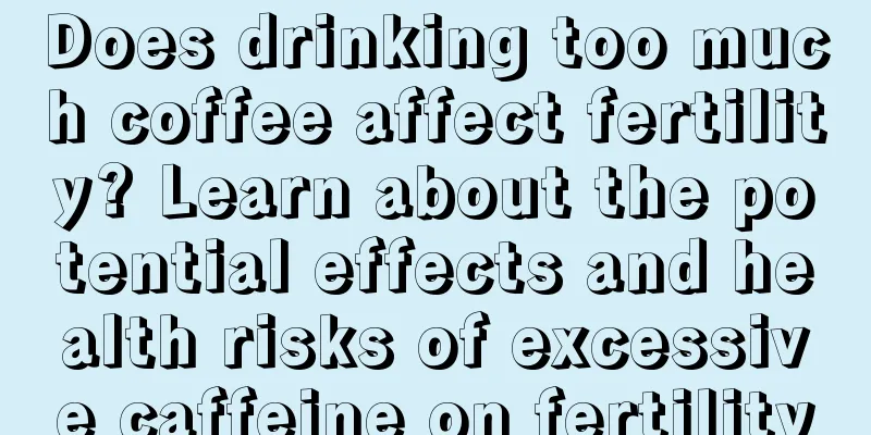 Does drinking too much coffee affect fertility? Learn about the potential effects and health risks of excessive caffeine on fertility