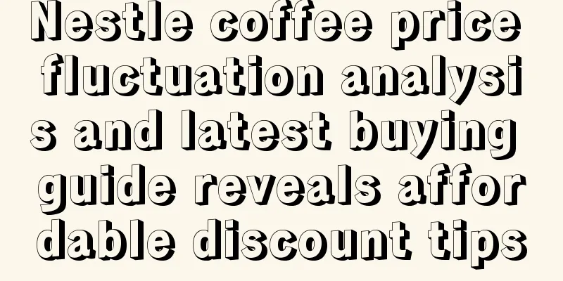 Nestle coffee price fluctuation analysis and latest buying guide reveals affordable discount tips