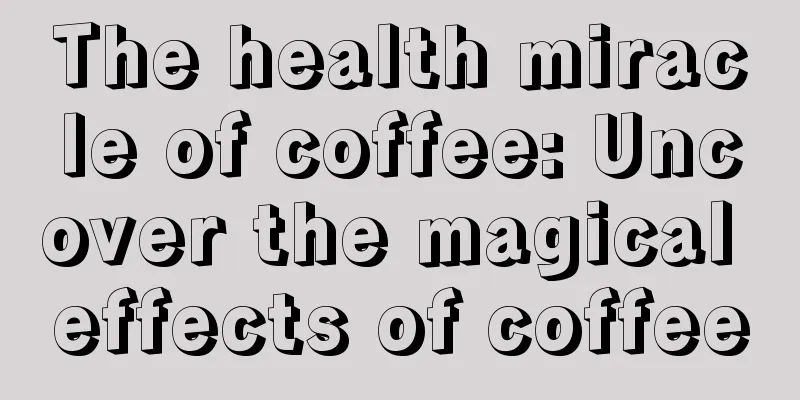 The health miracle of coffee: Uncover the magical effects of coffee