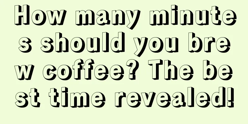How many minutes should you brew coffee? The best time revealed!