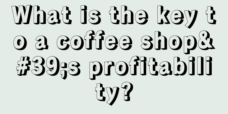 What is the key to a coffee shop's profitability?
