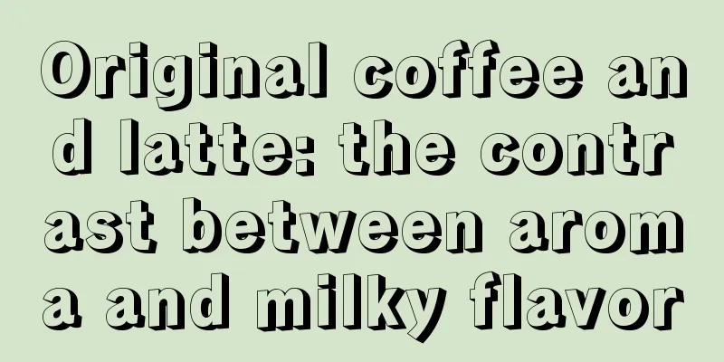 Original coffee and latte: the contrast between aroma and milky flavor