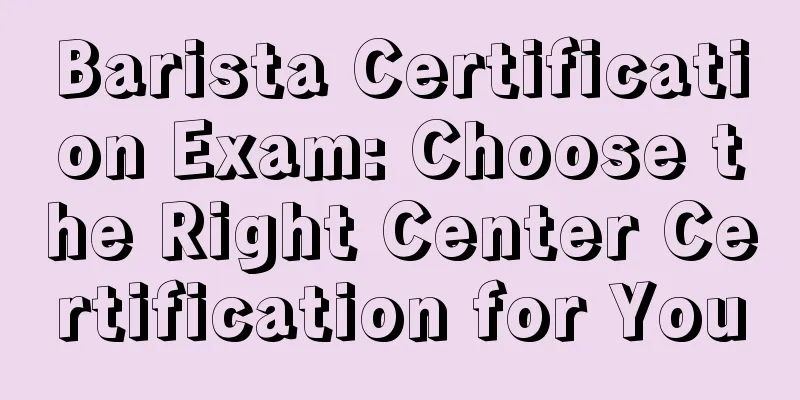 Barista Certification Exam: Choose the Right Center Certification for You