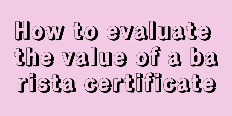 How to evaluate the value of a barista certificate